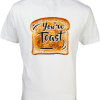 You're Toast Tee