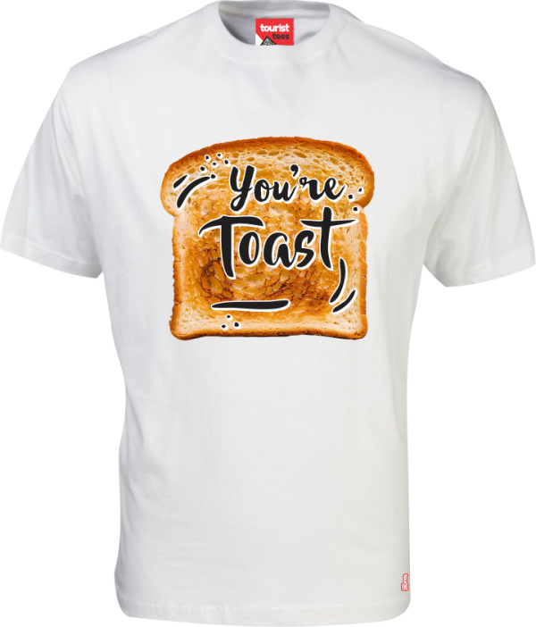 You're Toast Tee